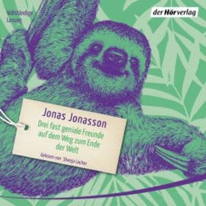 Drei fast geniale Freunde auf dem Weg zum Ende der Welt, Jonas Jonasson