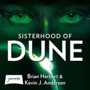 Dune: Sisterhood of Dune, Brian Herbert, Kevin J. Anderson
