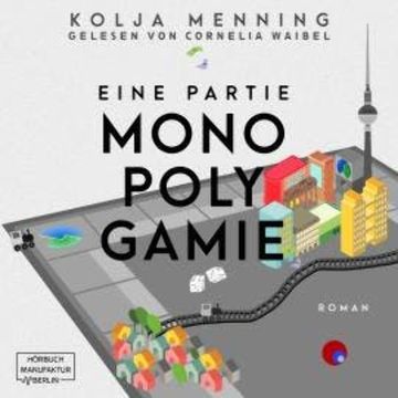 Eine Partie Monopolygamie (Ungekürzt) audiobook, Kolja Menning