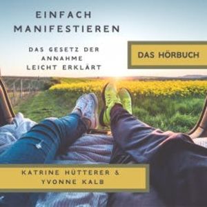 Einfach Manifestieren, Katrine Hütterer
