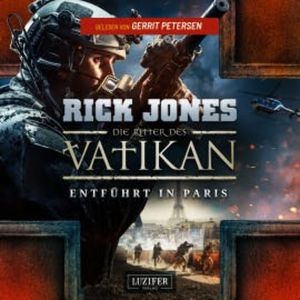 ENTFÜHRT IN PARIS (Die Ritter des Vatikan 5), Rick Jones