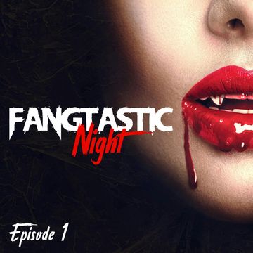 Fangtastic Night, Episode 1 audiobook, Doreen Köhler, Max Maschmann