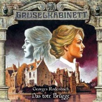 Gruselkabinett, Folge 168: Das tote Brügge audiobook, Georges Rodenbach