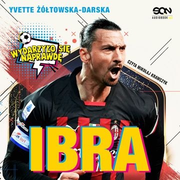 Ibra. Chłopak, który odnalazł własną drogę audiobook, Yvette Żółtowska-Darska