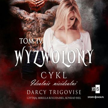 Idealnie nieidealni. Tom 4. Wyzwolony audiobook, Darcy Trigovise