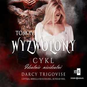 Idealnie nieidealni. Tom 4. Wyzwolony, Darcy Trigovise