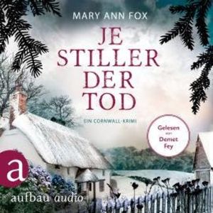 Je stiller der Tod - Mags Blake - Ein Cornwall-Krimi, Band 7 (Ungekürzt), Mary Ann Fox