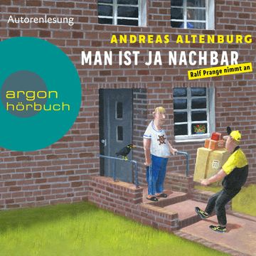 Man ist ja Nachbar - Die Ralf Prange-Reihe - Ralf Prange nimmt an, Band 1 (Ungekürzt) audiobook, Andreas Altenburg