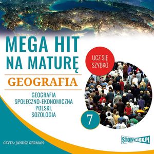 Mega hit na maturę. Geografia 7. Geografia społeczno-ekonomiczna Polski. Sozologia, Adam Sochaczewski, Anna Borowicz, Karolina Wolszczak