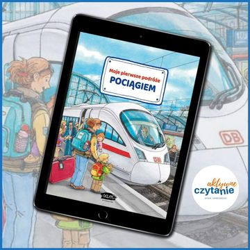 Moje pierwsze podróże: SAMOLOTEM, POCIĄGIEM audiobook, Anna Jankowska