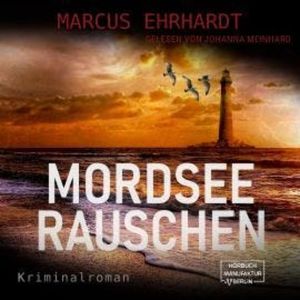 Mordseerauschen - Maria Fortmann ermittelt, Band 4 (ungekürzt), Marcus Ehrhardt