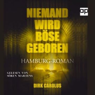 Niemand wird böse geboren audiobook, Dirk Carolus
