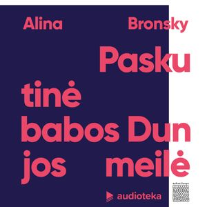 Paskutinė babos Dunjos meilė, Alina Bronsky