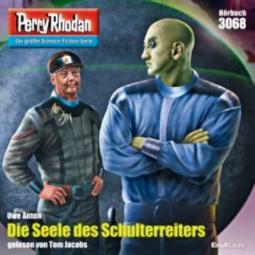 Perry Rhodan 3068: Die Seele des Schulterreiters audiobook, Uwe Anton