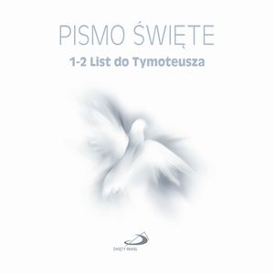 Pismo Święte. 1-2 List św. Pawła do Tymoteusza, Biblia Paulistów