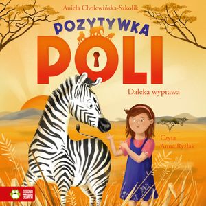 Pozytywka Poli. Daleka wyprawa, Aniela Cholewińska-Szkolik