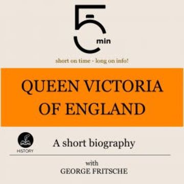 Queen Victoria of England: A short biography audiobook, 5 Minutes