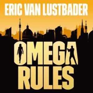 Omega Rules, Eric Van Lustbader
