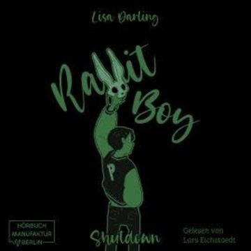 Rabbit-Boy - Shutdown (ungekürzt) audiobook, Lisa Darling