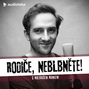 Rodiče, neblbněte! E04 audiobook, Dita Fuchsová