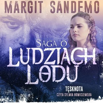 Saga o Ludziach Lodu, tom 4: Tęsknota audiobook, Margit Sandemo