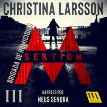 Sektion M - Brigada de Homicidios III audiobook, Christina Larsson