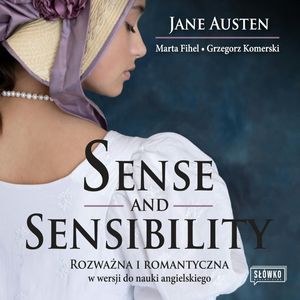 Sense and Sensibility Rozważna i romantyczna w wersji do nauki angielskiego, Grzegorz Komerski, Jane Austen, Marta Fihel