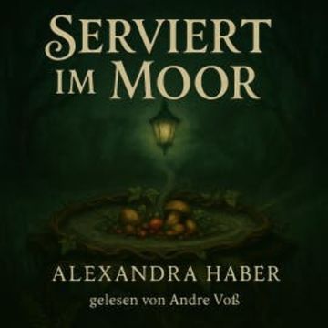 Serviert im Moor audiobook, Alexandra Haber