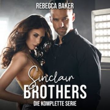 Sinclair-Brothers - Die komplette Serie audiobook, Rebecca Baker