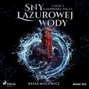 Sny lazurowej wody. Część 1. Czerwona wieża audiobook, Rafał Milcewicz