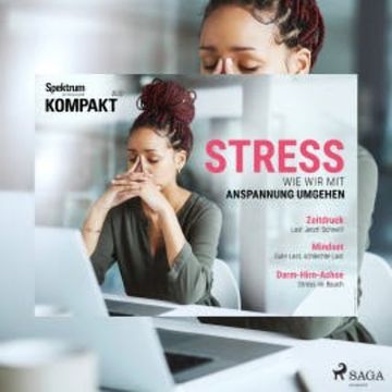 Spektrum Kompakt: Stress - Wie wir mit Anspannung umgehen audiobook, Spektrum Kompakt