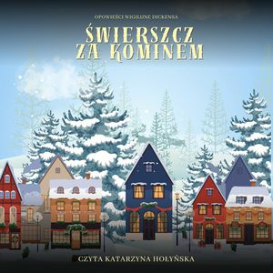 Świerszcz za kominem, Charles Dickens