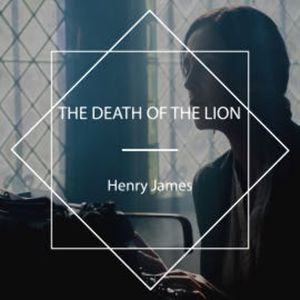 The Death of the Lion, Henry James