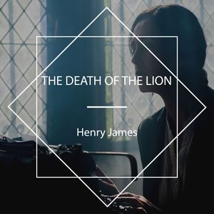 The Death of the Lion, Henry James