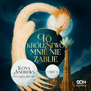 To królestwo mnie nie zabije. Maggie Nieśmiertelna. Tom 1, Ilona Andrews
