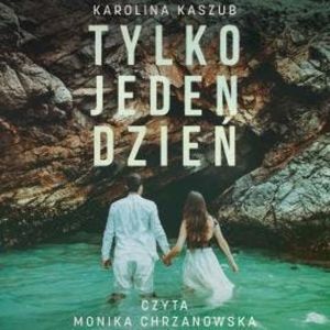 Tylko jeden dzień, Karolina Kaszub