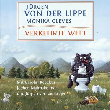 Verkehrte Welt audiobook, Jürgen von der Lippe, Monika Cleves