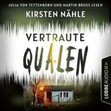 Vertraute Qualen - Ermittlerkrimi mit Stahl und Freund, Teil 1 (Ungekürzt) audiobook, Kirsten Nähle