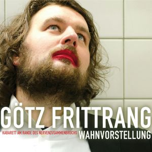 Wahnvorstellung, Götz Frittrang