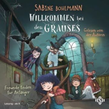 Willkommen bei den Grauses 2: Freunde finden für Anfänger audiobook, Sabine Bohlmann