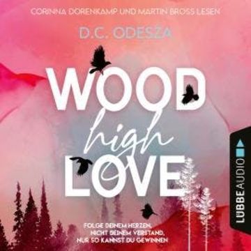 WOOD High LOVE - Wood Love, Teil 1 (Ungekürzt) audiobook, D. C. Odesza