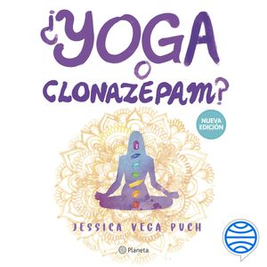 ¿Yoga o clonazepam?, Jessica Vega Puch