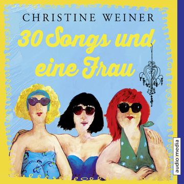 30 Songs und eine Frau audiobook, Christine Weiner