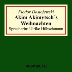 Akim Akimytsch's Weihnachten, Fjodor Dostojewski