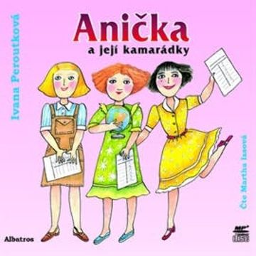 Anička a její kamarádky audiobook, Ivana Peroutková