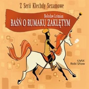 Baśń o rumaku zaklętym, Bolesław Leśmian