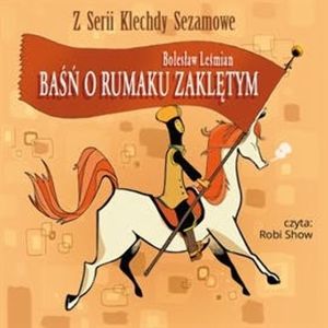 Baśń o rumaku zaklętym, Bolesław Leśmian