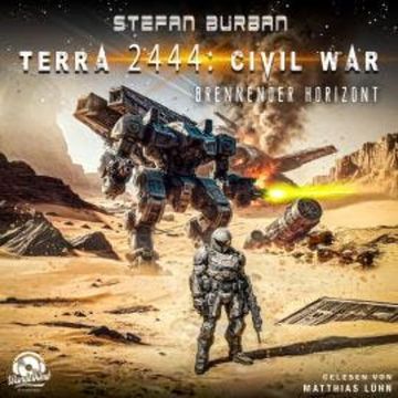 Brennender Horizont - Terra 2444 - Civil War, Band 1 (Ungekürzt) audiobook, Stefan Burban