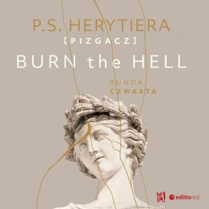 Burn the Hell. Runda czwarta, Katarzyna Barlińska vel P.S. HERYTIERA - "Pizgacz"