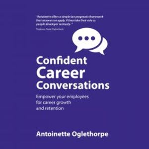 Confident Career Conversations, Antoinette Oglethorpe
